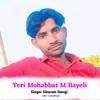 About Teri Mohabbat M Bayeli Song